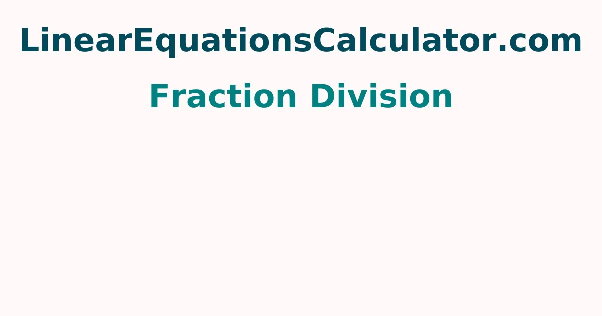 Dividing Fractions 20/3 and 7/10 with Detailed Steps ...