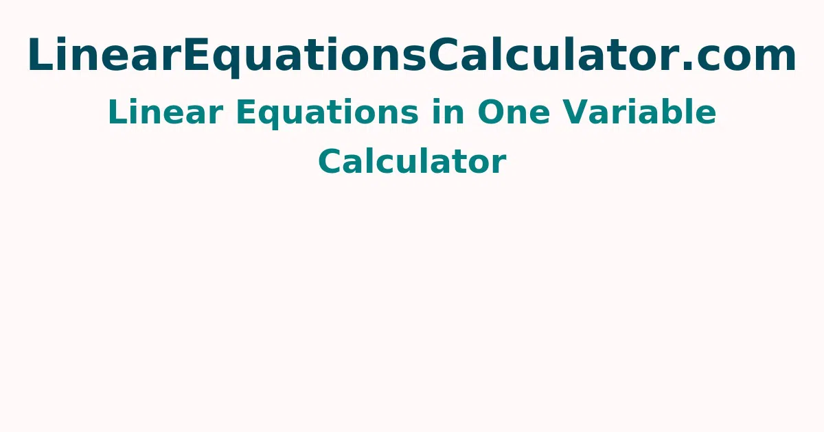 Linear Equations in One Variable Calculator